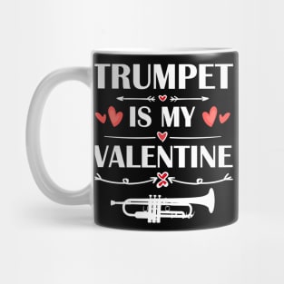 Trumpet Is My Valentine T-Shirt Funny Humor Fans Mug